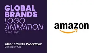 Amazon Logo Animation - Global Brands Logo Animation series - After Effects Workflow