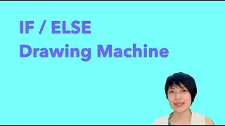 3.1.1  IF / ELSE Example - Make a Drawing Machine - p5.js Tutorial