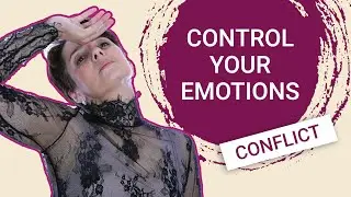 Control Your Emotions in Conflict