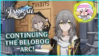 Continuing Honkai: Star Rails Story so Bronya can step on me [Belobog Arc] [LIVE]