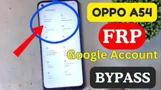 Oppo A54 FRP Bypass Android 12 2024 | Oppo A54 (CPH2239) Google Account Bypass