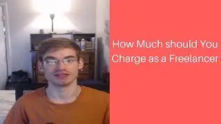 How Much Should You Charge as a Freelancer