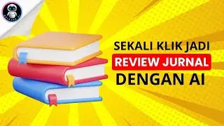 🔴 Cara Cepat Review Jurnal Otomatis Pakai AI, 5 Detik Jadi!