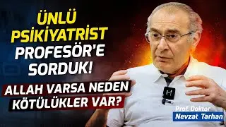 Bir Psikiyatrist'in Gözünden Kötülük Problemi ve Narsizm. Tanrı ve kötülük. Prof. Dr. Nezvat Tarhan