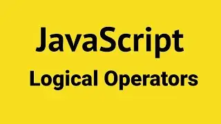 Logical Operators in JavaScript Tutorial for Beginners