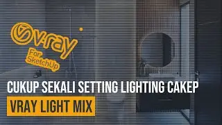 Lightmix Vray Tutorial  - Vray 5 Sketchup