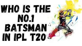 Who Is The No 1 Batsman In IPL T20 || Digital Inspires