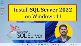 How to install Microsoft SQL Server 2022 on Windows 11