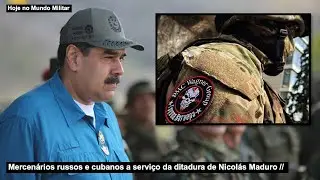 Mercenários russos e cubanos a serviço da ditadura de Nicolás Maduro