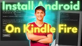 How to Install Android on Kindle Fire? [ Is it possible to install Android on a Kindle Fire? ]