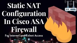 StaticNAT Configuration in Cisco ASA Firewall To Access Internet (Auto NAT)