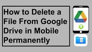 How to Delete File From Google Drive in Mobile Permanently @AmazingscienceExperiments