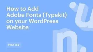 How to add Adobe Fonts Typekit to WordPress with Neuron Builder