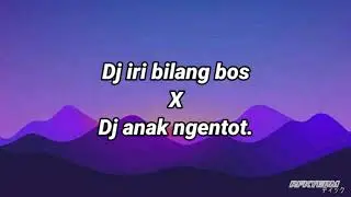 DJ iri bilang bos X DJ anak ngentot (Remix)