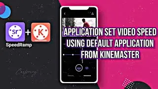 Application Set Video Speed ​​Using Default Application from Kinemaster