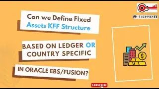 Can we Define Fixed Assets KFF Structure based on Ledger or Country Specific in Oracle EBS/Fusion?