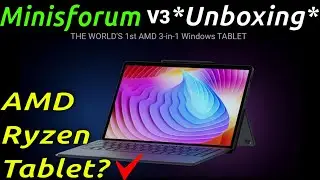 Minisforum V3 3 in 1 AMD Ryzen Tablet *Unboxing*