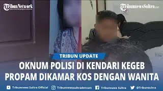 Viral Video Oknum Polisi Kendari Sulawesi Tenggara Digerebek Propam di Kamar Kos Lagi Bareng Wanita