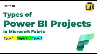 Types of Power BI Projects in Microsoft Fabric | 3 Different  types