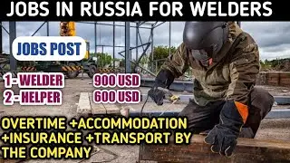 welder job in russia|job in russia for welder|2022