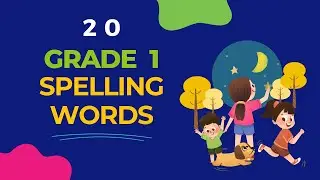 20 Grade 1 Spelling Words: Spelling and Meanings" ( Part 1)