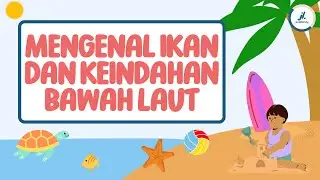 MENGENAL IKAN DAN KEINDAHAN BAWAH LAUT