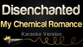 My Chemical Romance - Disenchanted (Karaoke Version)