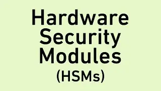 Friendly Intro to Hardware Security Modules (HSMs)