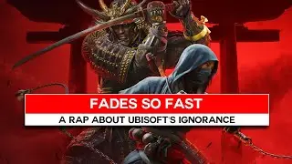 Fades So Fast - A Rap About Ubisoft's Ignorance | Ubisoft が無知ないじめっ子であることについてラップしましょう