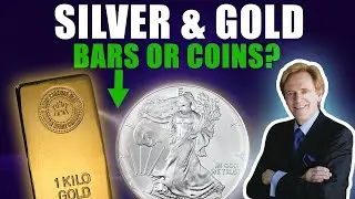 Silver & Gold: Do I Buy Bars or Coins?