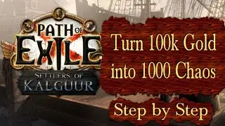 Turn 100k Gold into 1000 Chaos (While Sleeping) -Path of Exile Settles of Kalguur PoE 3.25 (English)