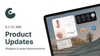 Product Updates – 6.2 for iOS Widgets & Snap Improvements