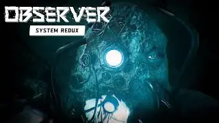 Тут Есть Свой Немезис | Observer: System Redux | Прохождение: Часть - 4