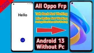 OPPO Frp Bypass Android 13 | Talkback Not Working | No Mic Option Reset Note Work | New Trick 2023