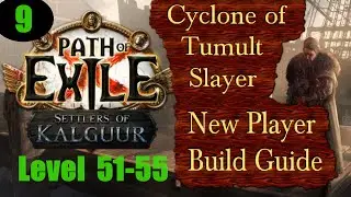 Cyclone of Tumult Slayer -New Player Build Guide- Ep 9 Level 51-55 Path of Exile PoE Kalguur 3.25