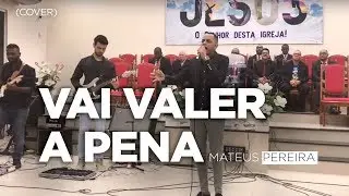 MATEUS PEREIRA - VAI VALER A PENA (Cover)