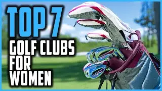 Top 7 Best Golf Clubs For Women Golfers | Beginners & Pro Level Women Golf Clubs or Golf Equipment