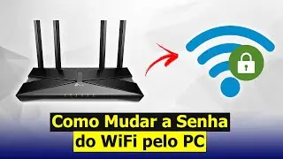 Como Mudar a Senha do WiFi pelo Computador (Atualizado)