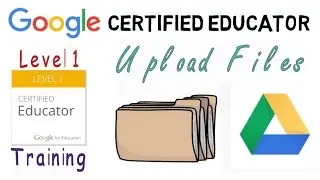 Google Certified Educator Exam: Uploading Files and Folders