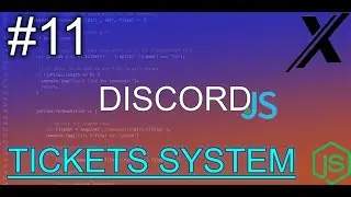 HOW TO MAKE A TICKETS TOOL / SYSTEM | DISCORD.JS (V12) | #11