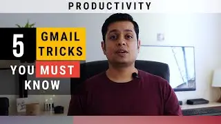 5 Gmail Tricks You MUST Know | Gmail Tips & Tricks | Gmail Hacks | Essential Gmail Tips