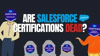 Are Salesforce Certifications DEAD?!?