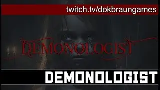 ФОКСИ, ДОК И ВЛАД - ДУХОЛОВЫ В DEMONOLOGIST