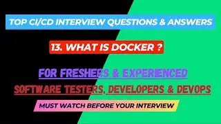 13 - What is docker ? CI/CD Interview Questions for SDET/Devops