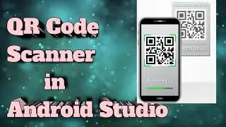 How to create QR Scanner App example  in Android Studio