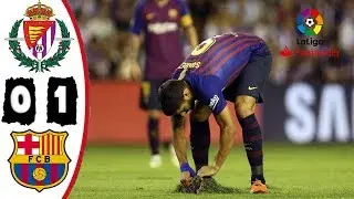 Real Valladolid vs Barcelona 0-1 Resumen Highlights Goles La Liga 25/08/2018