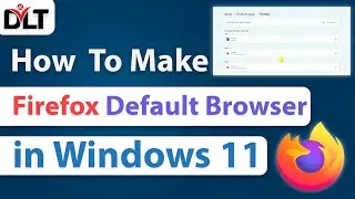 How To Make Mozilla Firefox Default Browser In Windows 11