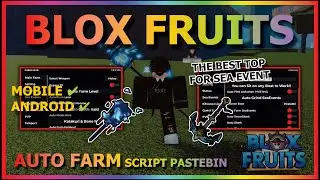 BLOX FRUITS Script Mobile UPDATE 21 AUTO FARM | AUTO SEA EVENT | MASTERY | KITSUNE | V4 (BEST TOP)