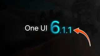 ONE UI 6.1.1 Lanzamiento Oficial 👀✅