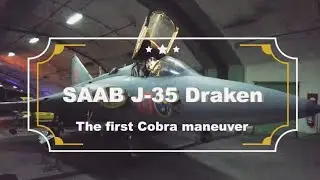 SAAB J-35 Draken. The first Cobra maneuver and the world's longest jet engine?